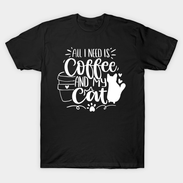 All I need is coffee and my cat T-Shirt by P-ashion Tee